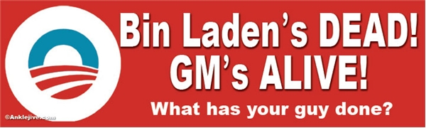 Bin Laden's DEAD! GM's Alive! What has your guy done? Liberal Progressive Laptop/Window/Bumper Sticker