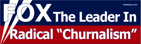 FOX - The Leader In Radical Churnalism Liberal Progressive Laptop/Window/Bumper Sticker