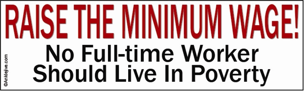 Raise The Minimum Wage Liberal Progressive Laptop/Window/Bumper Sticker
