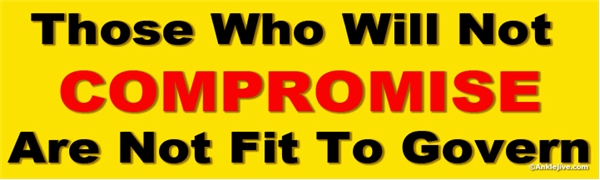 Those Who Will Not Compromise Are Not Fit To Govern Liberal Progressive Laptop/Window/Bumper Sticker