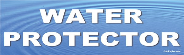 WATER PROTECTOR - Pro-Tribe, Pro-Environment Liberal Progressive Laptop/Window/Bumper Sticker