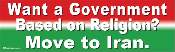 Want A Government Based On Religion? Move to Iran Liberal Progressive Laptop/Window/Bumper Sticker