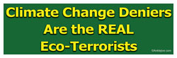 Climate Change Deniers Are The Real Eco-Terrorists